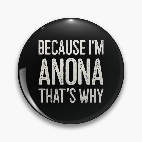 Item preview, Because I’m Anona That’s Why Funny Personalized Name designed and sold by MariosNydras.