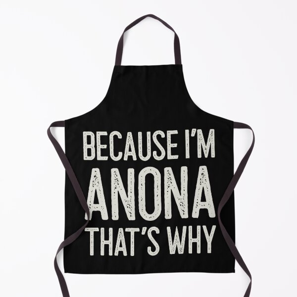 Item preview, Because I’m Anona That’s Why Funny Personalized Name designed and sold by MariosNydras.