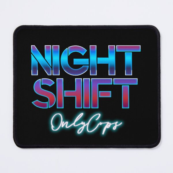 Item preview, Night Shift designed and sold by OnlyCops.