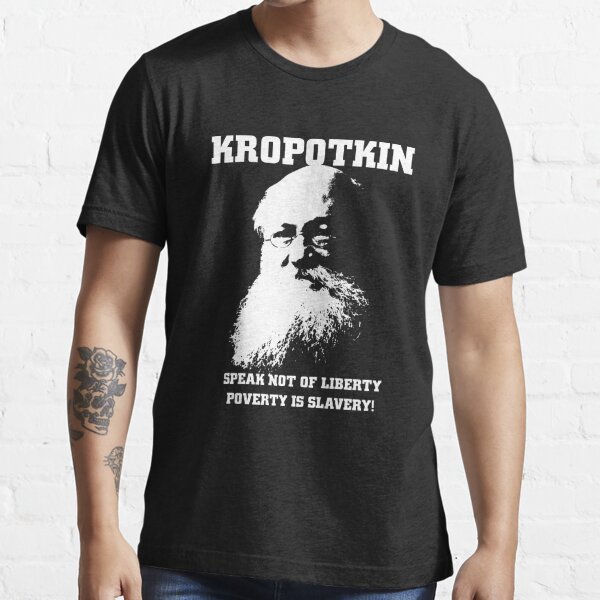 Kropotkin - Poverty is Slavery Essential T-Shirt