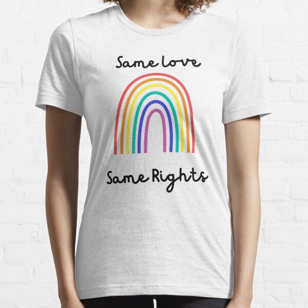  -Same Love Same Rights Rainbow Flag Printed T Shirt LGBT Gay Lesbian Trans Bisexual - Gay Pride Essential T-Shirt