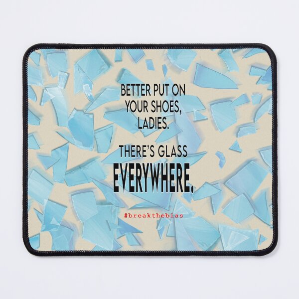Item preview, Break the Bias - Shatter the Glass Ceiling designed and sold by Silver Steer Design.