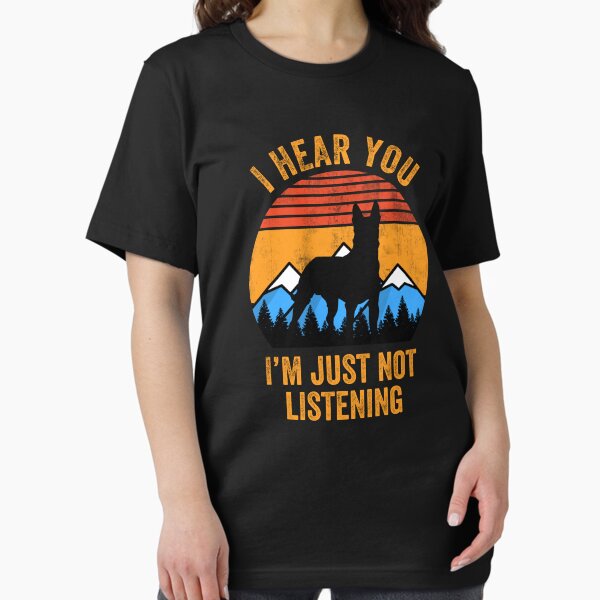 Item preview, I Hear You I'm Just Not Listening Stubborn Malinois designed and sold by Malinois  Drive.