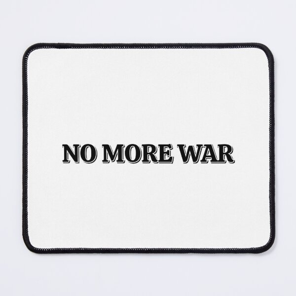 Item preview, NO MORE WAR designed and sold by Inspirationmotivation.