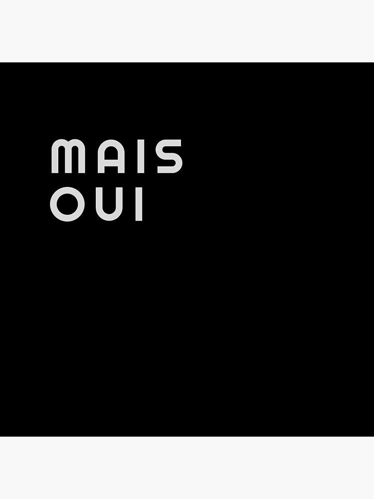 mais-oui-french-yes-obviously-poster-by-voici-redbubble