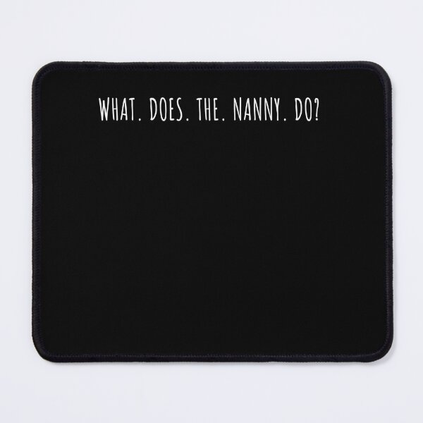 Item preview, What Does The Nanny Do T-Shirt, Funny Shirt, What Does The Nanny Do Tee, Funny Tshirt designed and sold by midodesign20.