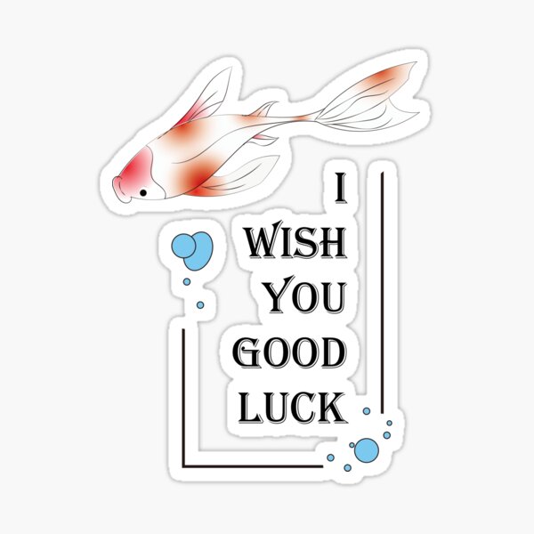 i-wish-you-good-luck-in-the-borders-of-carp-and-bubbles-v2-sticker-by