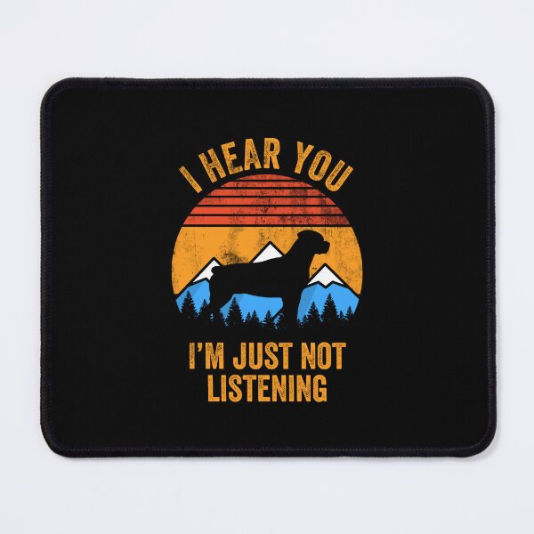 Item preview, I Hear You I'm Just Not Listening Stubborn Rottweiler  designed and sold by Guarddogdrive.