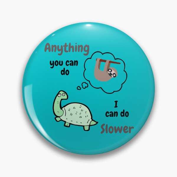 Item preview, Anything You Can Do I Can Do Slower designed and sold by YogaZesty.
