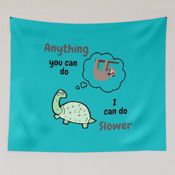 Item preview, Anything You Can Do I Can Do Slower designed and sold by YogaZesty.