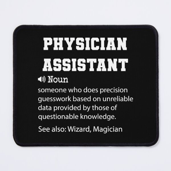 Item preview, Physician Assistant Definition, Funny Physician Assistant Quote, Cool gift for Physician Assistant lover designed and sold by ZAstore.