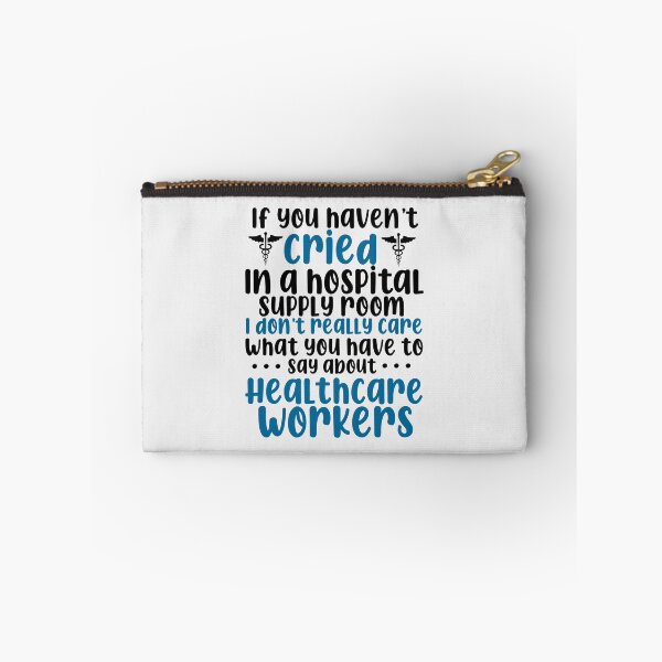 Item preview, If you haven’t cried in a hospital supply room I don’t care what you have to say about healthcare workers designed and sold by tiffanator606.