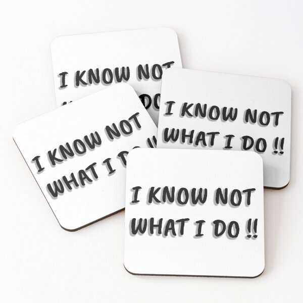 Item preview, I KNOW NOT WHAT I DO designed and sold by Unspirations.