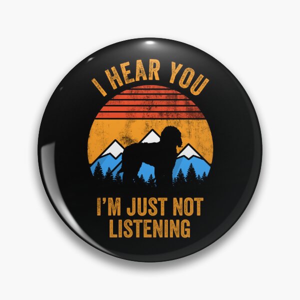 Item preview, I Hear You I'm Just Not Listening Stubborn Doodle  designed and sold by Guarddogdrive.