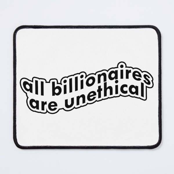 Item preview, All Billionaires are Unethical designed and sold by voltzandvoices.