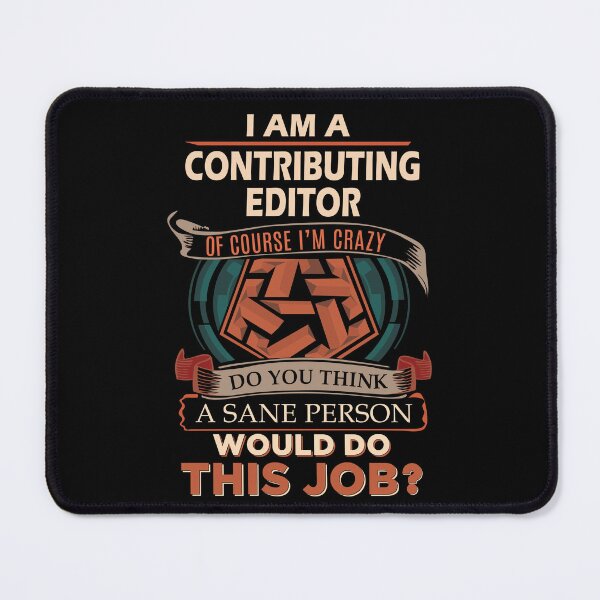 Item preview, Contributing Editor T Shirt - Sane Person Job Gift Item Tee designed and sold by ximenalivi.