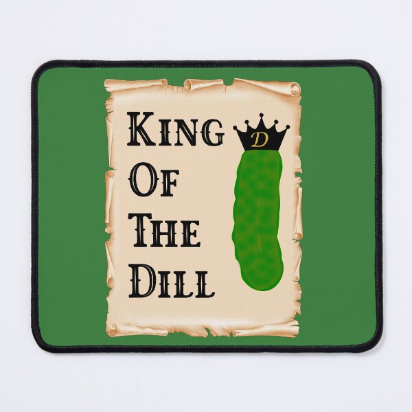 Item preview, King of The Dill - Pickle Lover designed and sold by gtgbrown.