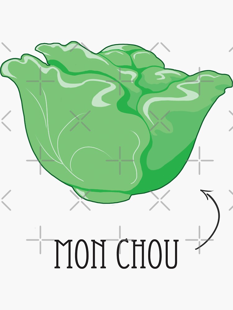 quot Mon Chou My Cabbage French Term of Endearment quot Sticker for Sale by