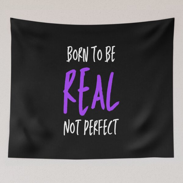 Item preview, Born To Be Real Not Perfect t-shirts sweatshirts hoodies designed and sold by Daevely.