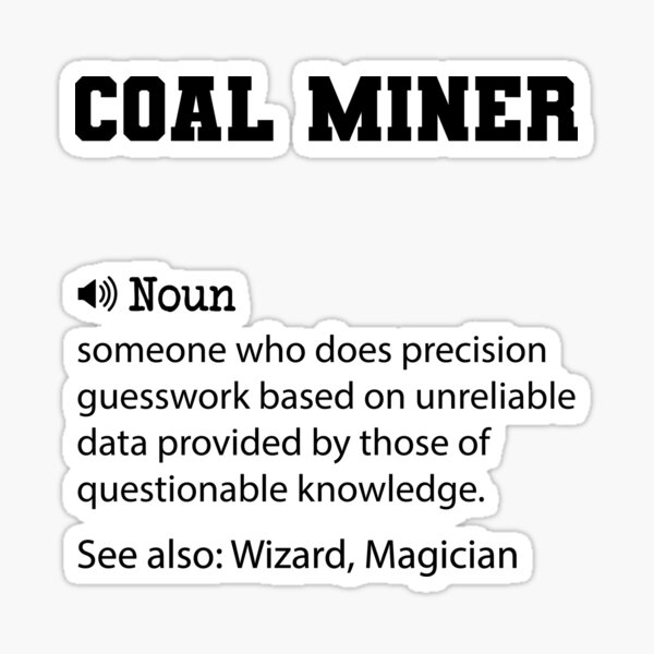 "Coal Miner Definition, Funny Coal Miner Quote, Cool gift for Coal Miner lover" Sticker by