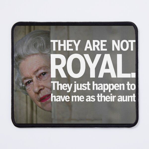 Item preview, Queen Elizabeth II - They are not Royal. They Just Happen to Have Me as Their Aunt designed and sold by VintagePeople.