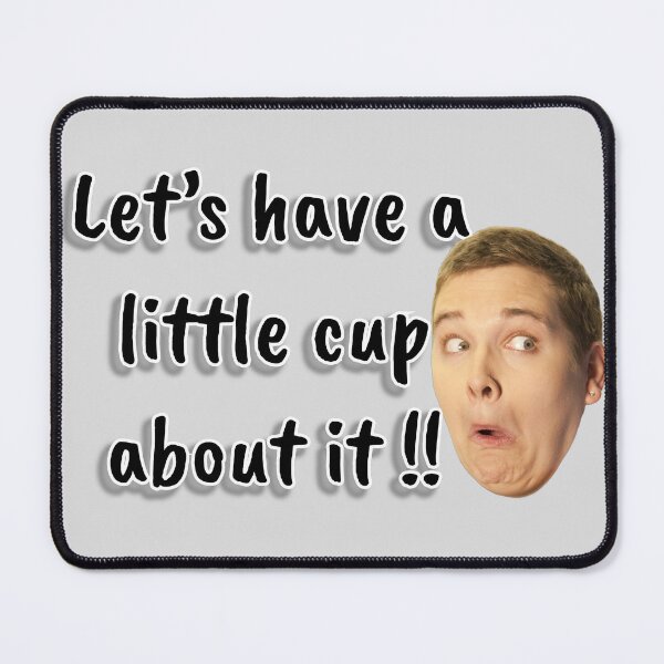Item preview, LET'S HAVE A LITTLE CUP ABOUT IT designed and sold by Unspirations.