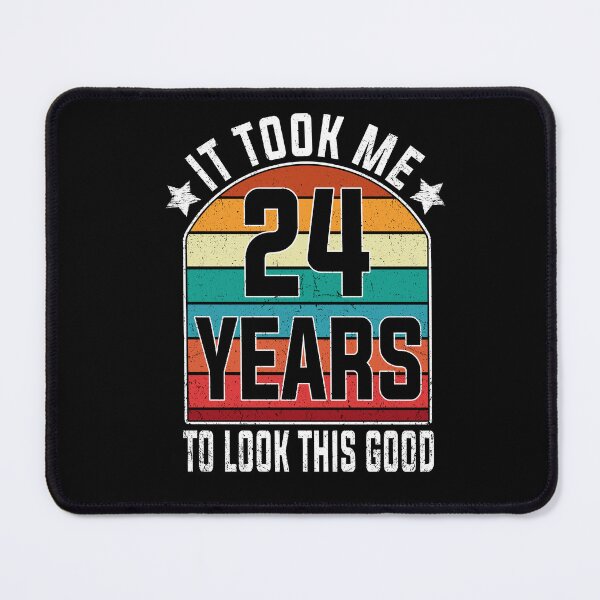 Item preview, Gift 24th Birthday vintage - It Took Me 24 Years To Look This Good designed and sold by nmichom.