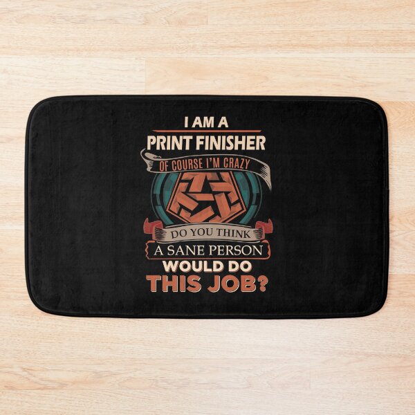 Item preview, Print Finisher T Shirt - Sane Person Job Gift Item Tee designed and sold by jazminprin.