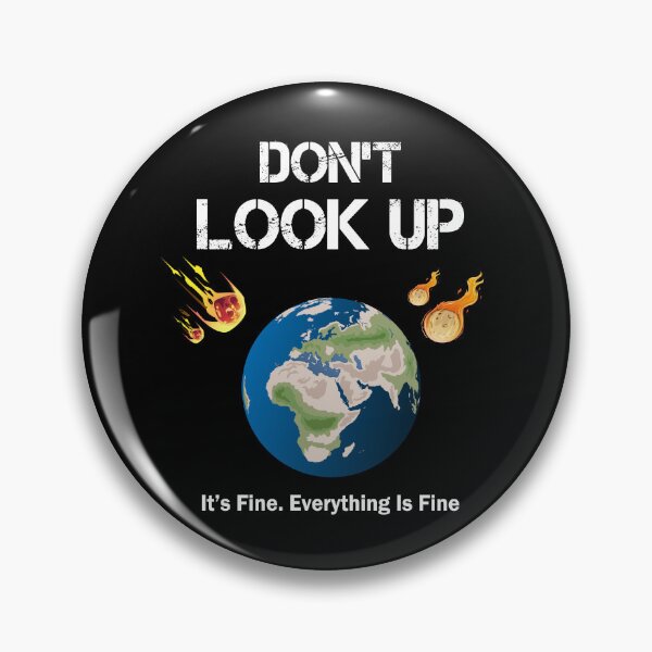 Item preview, Don't look up it's fine everything is fine : Dont Look Up Earth day designed and sold by thegiftedadult.
