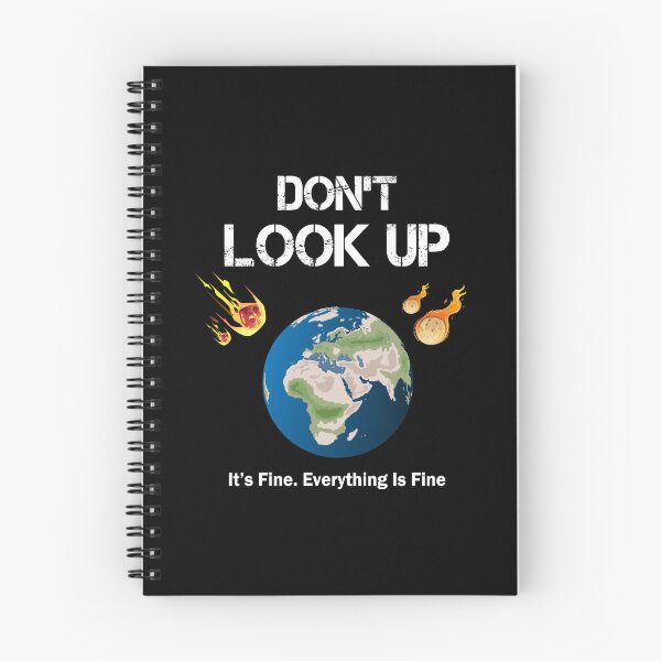 Item preview, Don't look up it's fine everything is fine : Dont Look Up Earth day designed and sold by thegiftedadult.