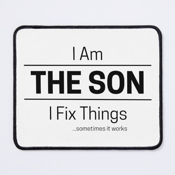 Item preview, Funny DIY Son Quote Saying, I Am The Son, I Fix Things, Black Text designed and sold by hjsmith.