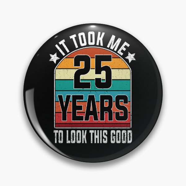 Item preview,  Gift 25th Birthday vintage - It Took Me 25 Years To Look This Good designed and sold by nmichom.