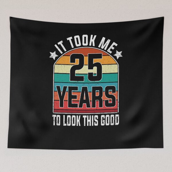Item preview,  Gift 25th Birthday vintage - It Took Me 25 Years To Look This Good designed and sold by nmichom.