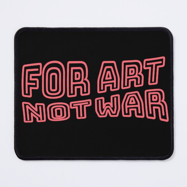 Item preview, FOR ART NOT WAR designed and sold by LewisRichie.