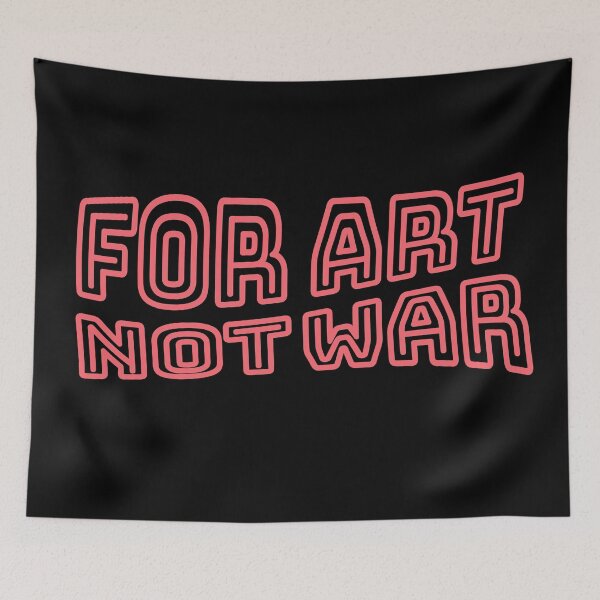 Item preview, FOR ART NOT WAR designed and sold by LewisRichie.