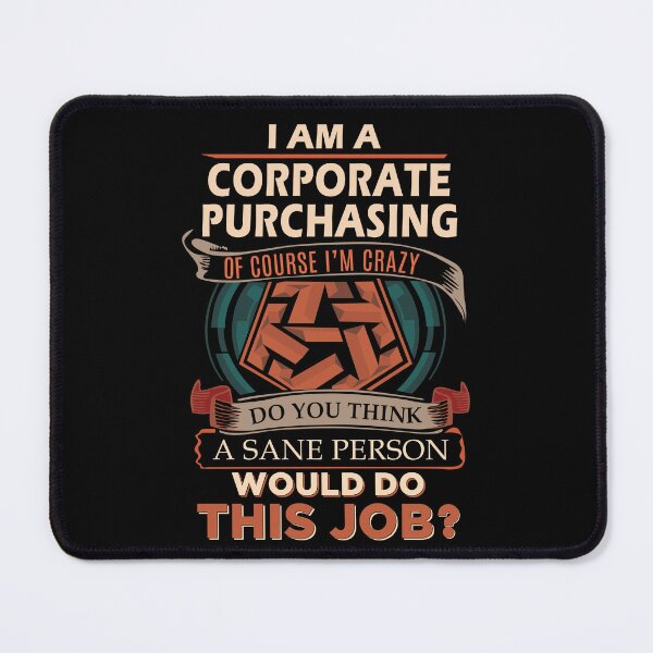 Item preview, Corporate Purchasing T Shirt - Sane Person Job Gift Item Tee designed and sold by stacyarmst.