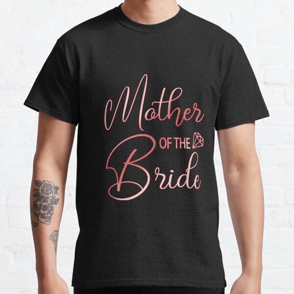 Womens Wedding Shower Gift for Mom from Bride Mother of the Bride Classic T-Shirt
