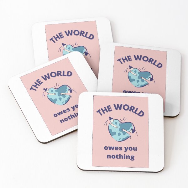 Item preview, The World Owes You Nothing: Take care designed and sold by MrDoze.