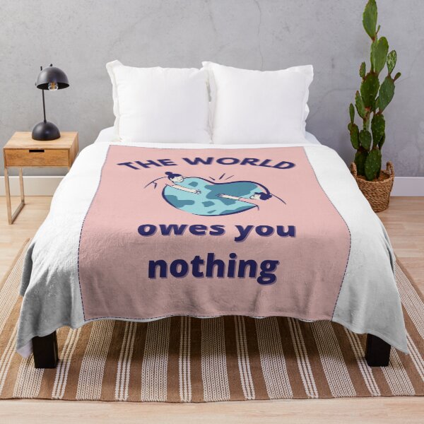 Item preview, The World Owes You Nothing: Take care designed and sold by MrDoze.