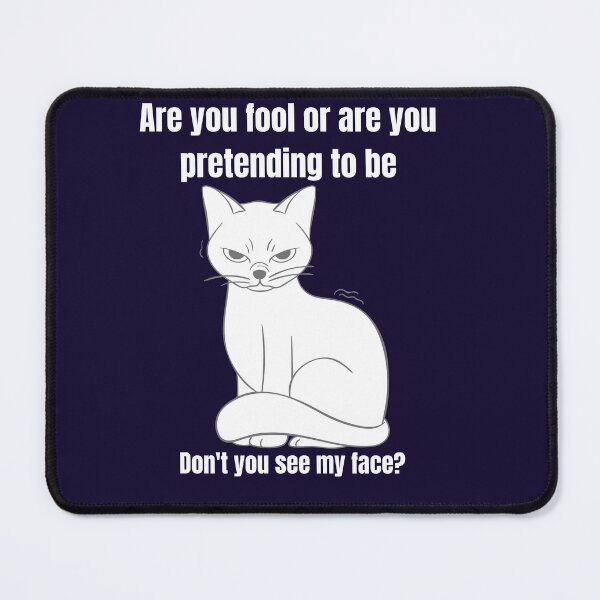 Item preview, Annoyed cat. Are you dumb or are you pretending to be? designed and sold by EMIPRINCESS.