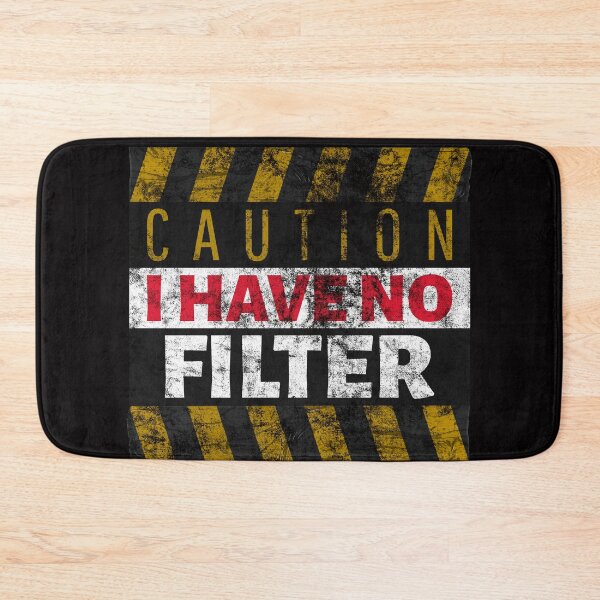 Item preview, Caution I Have No Filter | Funny Distressed Warning Sign designed and sold by JakesRWild.