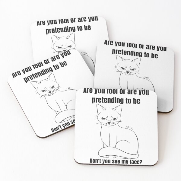 Item preview, Annoyed cat. Are you dumb or are you pretending to be? designed and sold by EMIPRINCESS.