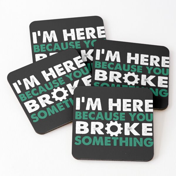 Item preview, I'm Here Because You Broke Something designed and sold by Limaa.