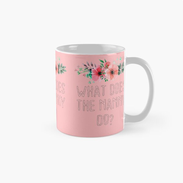 Item preview, What Does The Nanny Do? Quote,What Does The Nanny Do For Women, Humor Gift designed and sold by KHRO.