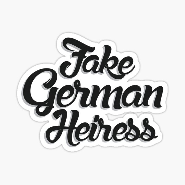 Item preview, Fake German Heiress, Anna Sorokin Funny Brunch, Funny Inventing Anna Delvey, Billionaire Heiress, Trust Issues Saying designed and sold by Quotesigner.