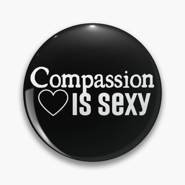 Item preview, Compassion Is Sexy Simple Text Design designed and sold by EarthArtDesigns.
