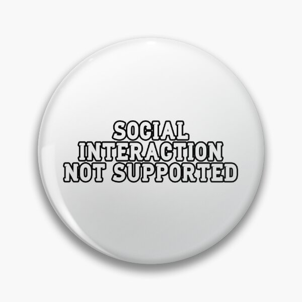 Item preview, Social Interaction Not Supported designed and sold by Wachi-A.