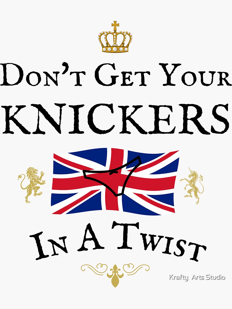 "DON'T GET YOUR KNICKERS IN A TWIST, Union Jack Flag" Sticker by loulou1964 Redbubble