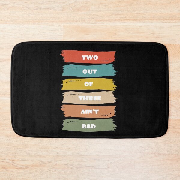 Item preview, Two Out of Three Ain't Bad designed and sold by dev11588.