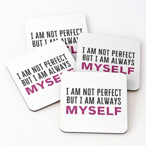 Item preview, I Am Not Perfect But I Am Always Myself designed and sold by AlexLab.